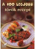 Toró Elza - A 100 legjobb török recept