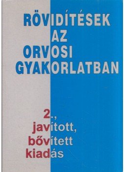 Dr. Balla László, dr. Kaizer Gábor (szerk.), Dr. Makara Mihály - Rövidítések az orvosi gyakorlatban,  0 antikvár könyv