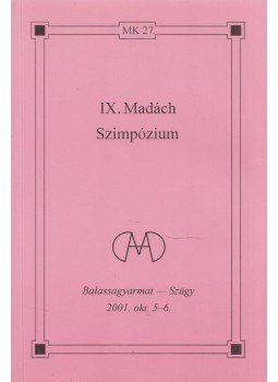 Andor Csaba, Bene Kálmán - IX. Madách Szimpózium Andor Csaba, Bene Kálmán - IX. Madách Szimpózium, Budapest 2002 antikvár könyv