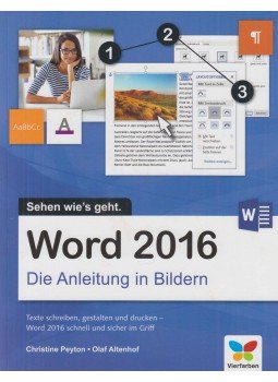 Peyton, Christine, Altenhof, Olaf - Word 2016: Die Anleitung in Bildern Peyton, Christine, Altenhof, Olaf - Word 2016: Die Anleitung in Bildern, Bonn 2016 antikvár könyv