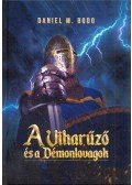 Daniel M. Bodo - A Viharűző és a Démonlovagok