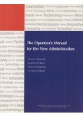 Mark A. Abramson,Jonathan D. Breul,John M. Kamensky,G. Martin Wagner - The Operator's Manual for the New Administration