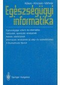 Dr. Kékes Ede,Dr. Kincses Gyula,Dr. Várhelyi Tamás - Egészségügyi informatika