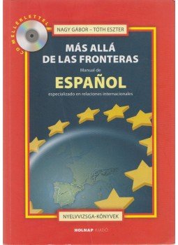Nagy Gábor, Tóth Eszter - Más allá de las fronteras + CD Nagy Gábor, Tóth Eszter - Más allá de las fronteras + CD, Budapest 2008 antikvár könyv