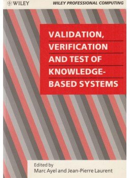 Marc Ayel (szerk.), Jean-Pierre Laurent (szerk.) - Validation, Verification and Test of Knowledge-Based Systems Marc Ayel (szerk.), Jean-Pierre Laurent (szerk.) - Validation, Verification and Test of Knowledge-Based Systems, Chichester 1991 antikvár könyv