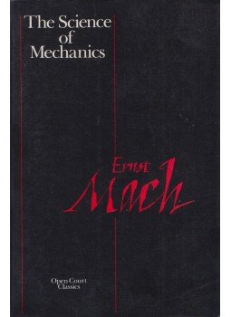 Ernst Mach - The Science of Mechanics Ernst Mach - The Science of Mechanics, La Salle 1989 antikvár könyv