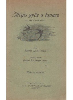 Tordai Grail Erzsi - Mégis győz a tavasz Tordai Grail Erzsi - Mégis győz a tavasz, Budapest 0 antikvár könyv