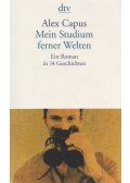 Alex Capus - Mein Studium ferner Welten