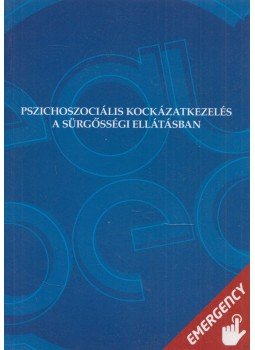 Molnár Zoltán - Pszichoszociális kockázatkezelés a sürgősségi ellátásban, Budapest 2013 antikvár könyv