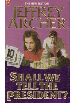 Jeffrey Archer - Shall We Tell The President? Jeffrey Archer - Shall We Tell The President?, 1987 antikvár könyv