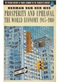 Herman van der Wee - Prosperity and Upheaval: The World Economy 1945-1980