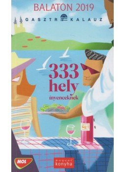Madary Orsolya (szerk.), Sümegi Noémi - 333 hely ínyenceknek Madary Orsolya (szerk.), Sümegi Noémi - 333 hely ínyenceknek, Budapest 2019 antikvár könyv