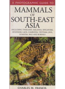 Charles M. Francis - A Photographic Guide to Mammals of South-East Asia,  2001 antikvár könyv