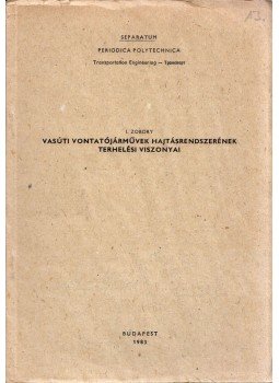 Zobory István - Vasúti vontatójárművek hajtásrendszerének terhelési viszonyai, Budapest 1983 antikvár könyv