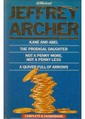Jeffrey Archer - Kane and Abel / The Prodigal Daughter / Not a Penny More, Not a Penny Less / A Quiver Full of Arrows