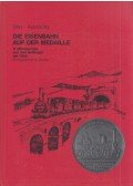 Ludwig Döry,Kubinszky Mihály - Die Eisenbahn auf der Medaille in Mitteleuropa von den Anfangen bis 1945