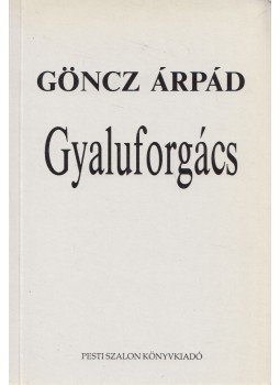 Göncz Árpád - Gyaluforgács Göncz Árpád - Gyaluforgács, Budapest 1991 antikvár könyv