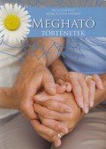 Jack Canfield,Mark Victor Hansen - Megható történetek