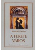 Mikszáth Kálmán - A fekete város