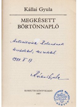 Kállai Gyula - Megkésett börtönnapló (Dedikált) Kállai Gyula - Megkésett börtönnapló (Dedikált), Budapest 1987 antikvár könyv