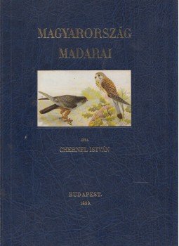 Chernelházi Chernel István - Magyarország madarai I., Budapest 1985 antikvár könyv