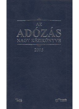 Dr. Szakács Imre - Az adózás nagy kézikönyve, Budapest 2005 antikvár könyv