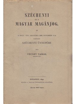 Vécsey Tamás - Széchenyi és a magyar magánjog, Budapest 1895 antikvár könyv