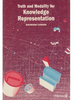 Raymond Turner - Truth and Modality for Knowledge Representation Raymond Turner - Truth and Modality for Knowledge Representation, London 1990 antikvár könyv