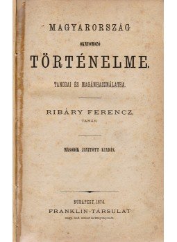 Dr. Ribáry Ferencz - Magyarország oknyomozó történelme, Budapest 1874 antikvár könyv