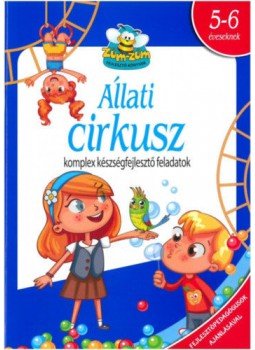 Hernádiné Sándor Ildikó (Öszzeállító) - Állati cirkusz - komplex készségfejlesztő feladatok, null 2018 antikvár könyv