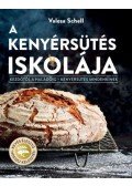 Valesa Schell - A kenyérsütés iskolája - Kezdőtől a haladóig – kenyérsütés mindenkinek