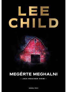 Lee Child - Megérte meghalni Lee Child - Megérte meghalni, Budapest 2021 antikvár könyv
