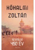 Kőhalmi Zoltán - Az utolsó 450 év
