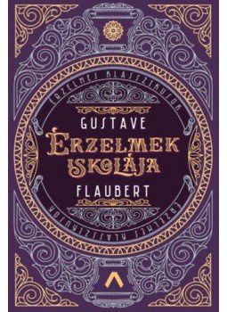 Gustave Flaubert - Érzelmek iskolája Gustave Flaubert - Érzelmek iskolája, Budapest 2021 antikvár könyv