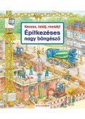 Susanne Gernhäuser - Keress, találj, mesélj! -  Építkezéses nagy böngésző