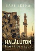 Sári Edina - Halálúton Horvátországba