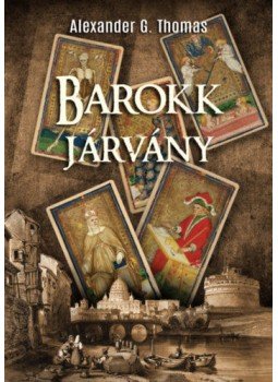 Alexander G. Thomas - Barokk járvány Alexander G. Thomas - Barokk járvány, null 2021 antikvár könyv