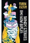 Rubin Eszter - Minek szenved, aki nem bírja