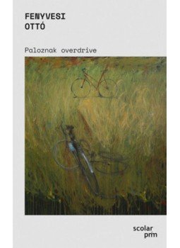 Fenyvesi Ottó - Paloznak overdrive Fenyvesi Ottó - Paloznak overdrive, Budapest 2021 antikvár könyv