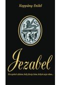 Koppány Enikő - Jezabel - Hercegnőnek születtem, király felesége lettem, királyok anyja voltam...