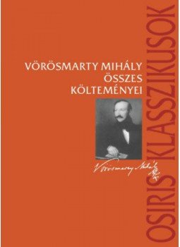 Vörösmarty Mihály - Vörösmarty Mihály összes költeményei Vörösmarty Mihály - Vörösmarty Mihály összes költeményei, null 2021 antikvár könyv