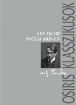 Gyurgyák János - Ady Endre prózai munkái Gyurgyák János - Ady Endre prózai munkái, Budapest 2021 antikvár könyv