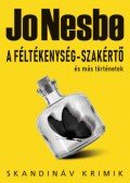 Jo Nesbo - A féltékenység-szakértő