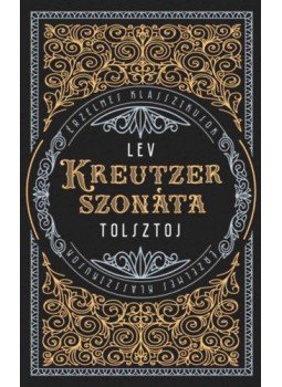 Lev Tolsztoj - Kreutzer-szonáta Lev Tolsztoj - Kreutzer-szonáta, null 2021 antikvár könyv