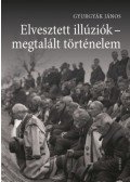 Gyurgyák János - Elvesztett illúziók - megtalált történelem
