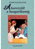 Fülöp Zoltán Ottó - A borvíztől a hungarikumig