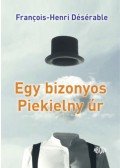 Francois,Henri Désérable - Egy bizonyos Piekielny úr