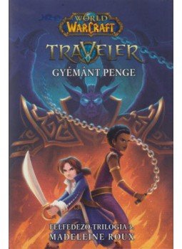 Madeleine Roux - World of Warcraft: Traveler 3. - Gyémánt Penge - Felfedező-trilógia 3., null 2021 antikvár könyv