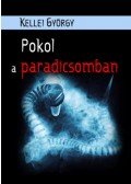 Kellei György - Pokol a paradicsomban