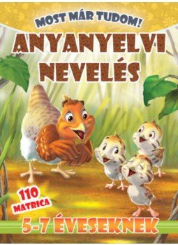  - Anyanyelvi nevelés 5-7 éveseknek - Most már tudom! + 110 matrica, null 2021 antikvár könyv